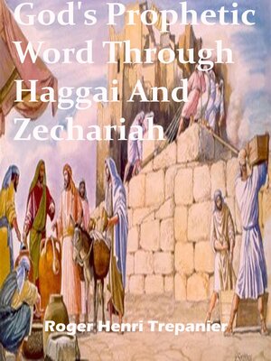 cover image of God's Prophetic Word Through Haggai and Zechariah